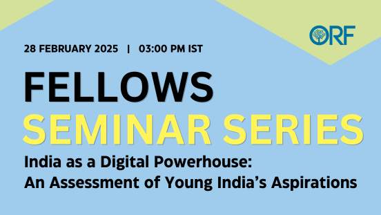 India as a Digital Powerhouse: An Assessment of Young India’s Aspirations